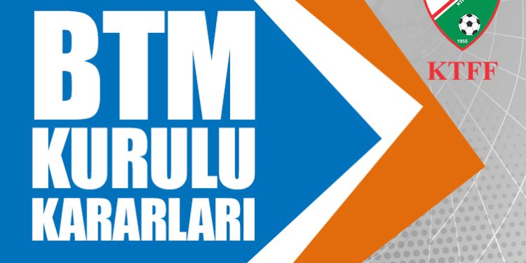 BTM Kurulu Kararları