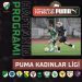 PUMA KADINLAR LİGİ 1.HAFTA MAÇ PROGRAMI