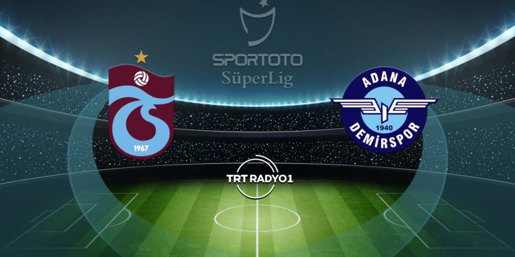 Trabzonspor Adana Demirspor’u ağırlıyor