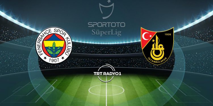 Fenerbahçe’nin rakibi İstanbulspor – Son Dakika Haberleri