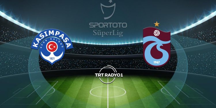 Kasımpaşa’nın rakibi Trabzonspor – Son Dakika Haberleri