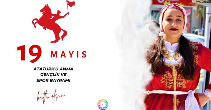 BRT Ailesi olarak tüm halkımızın 19 Mayıs Atatürk’ü Anma Gençlik ve Spor Bayramı’nı kutlarız..