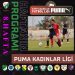 PUMA KADINLAR LİGİ 8.HAFTA PROGRAMI