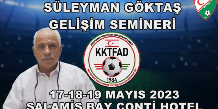 KKTFAD “Süleyman Göktaş Gelişim Semineri” 17 Mayıs’ta