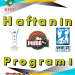 FUTBOLDA HAFTANIN MAÇ PROGRAMI