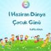 Tüm çocuklarımızın ‘Dünya Çocuk Günü’ kutlu olsun