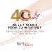 KKTC 40 Yaşında…15 Kasım Cumhuriyet Bayramımız kutlu olsun….