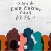Tüm kadınlarımızın 5 Aralık Dünya Kadın Hakları Günü’nü kutluyoruz