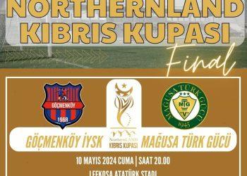 NORTHERNLAND KIBRIS KUPASI FİNALİ 10 MAYIS’TA