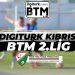 DIGITURK KIBRIS BTM 2.LİG 1.HAFTA PROGRAM