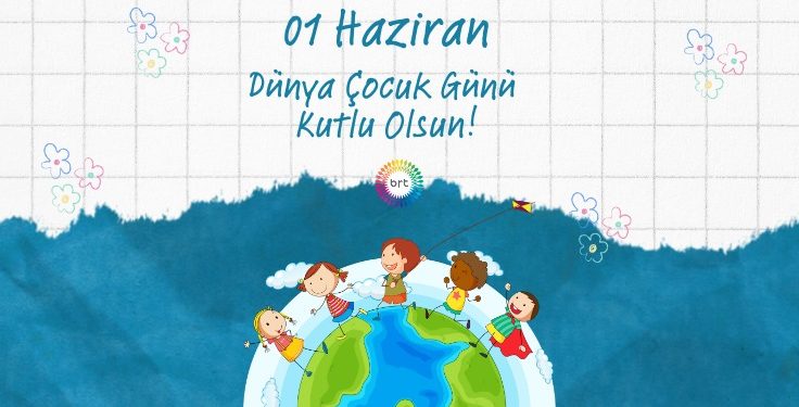 BRT Ailesi olarak 1 Haziran Dünya Çocuk Günü’nü kutlarız