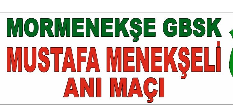 Mustafa Menekşeli anısına maç oynanıyor