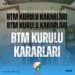BTM KURULU KARARLARI