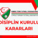 DİSİPLİN KURULU KARARLARI