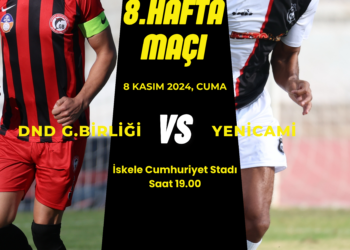 8’İNCİ HAFTANIN AÇILIŞ MAÇI İSKELE’DE