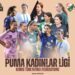 PUMA KADINLAR LİGİ’NE BAŞVURULAR BAŞLADI