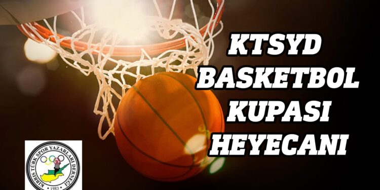 BASKETBOLDA KTSYD KUPASI İÇİN BASIN TOPLANTISI YARIN