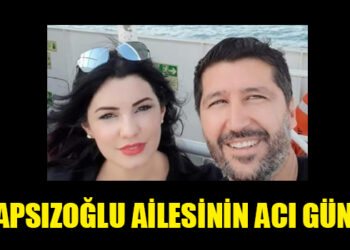 Sapsızoğlu’nun acı günü