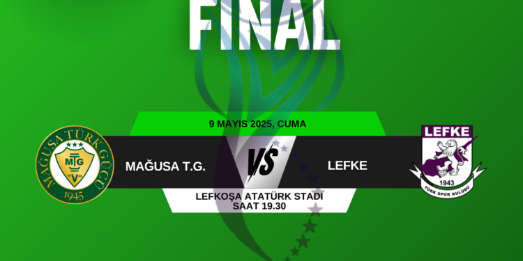 KUPADA MTG-LEFKE FİNALİ OYNANACAK