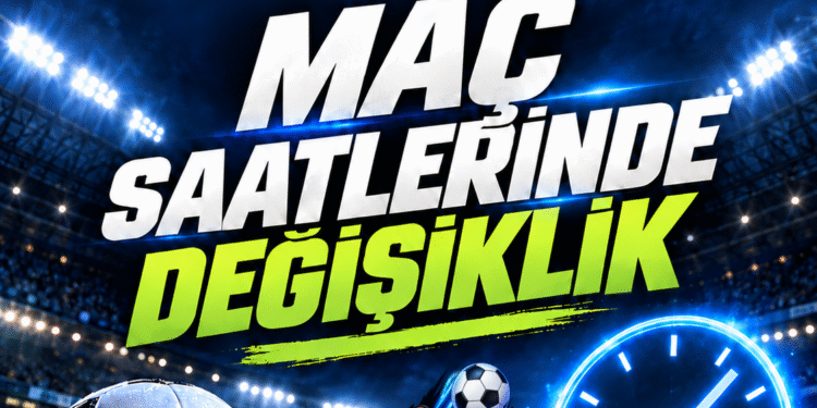 MAÇLAR 30 DAKİKA ERKENE ALINDI